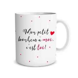 Mug Mon Petit Bonheur à Moi C'est Toi