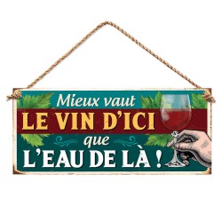 Plaque Métallique Mieux vaut le Vin d'ici que l'Eau de là