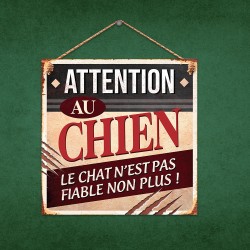 Plaque Métallique Attention au Chien Le Chat n'est pas Fiable Non Plus