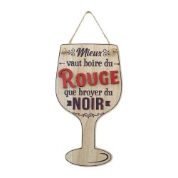 Plaque en Bois Verre de Vin - Mieux vaut Boire du Rouge que Broyer du Noir